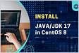 Install Java 17 OpenJDK 17 on CentOS 7 RHEL